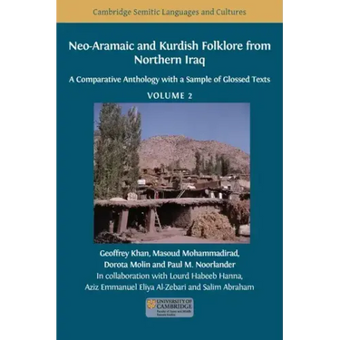 Neo-Aramaic and Kurdish Folklore from Northern Iraq: A Comparative Anthology with a Sample of Glossed Texts, Volume 2