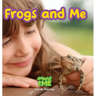 Frogs and Me: Animals and Me