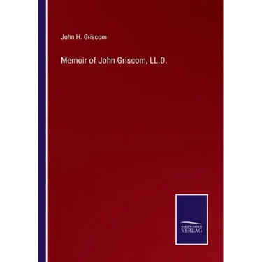 Memoir of John Griscom, LL.D.
