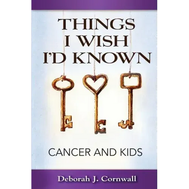 Things I Wish I'd Known: Cancer and Kids