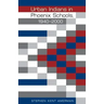 Urban Indians in Phoenix Schools, 1940-2000