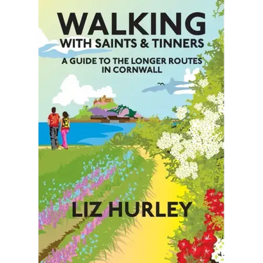 Walking with Saints and Tinners. Walking the Saints Way and other routes.