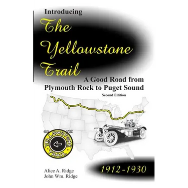 Introducing the Yellowstone Trail: A Good Road from Plymouth Rock to Puget Sound