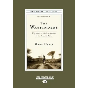 The Wayfinders: Why Ancient Wisdom Matters in the Modern World (Large Print 16pt)