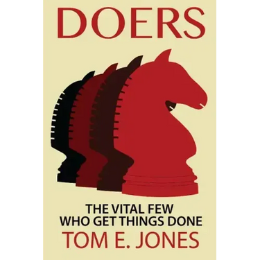 Doers: The Vital Few Who Get Things Done