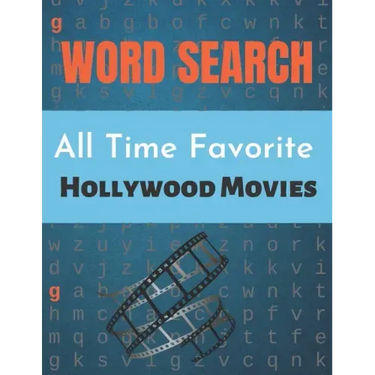 All Time Favorite Hollywood Movies Word Search: Really Hollywood Movies Word Search Puzzle Book Great for improving Persistence and Problem Solving Sk