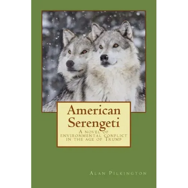 American Serengeti: A novel of environmental conflict in the age of Trump