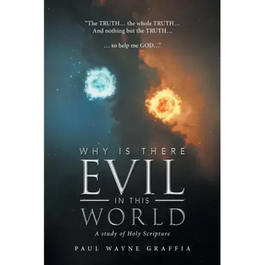 Why Is There Evil in This World: A Study of Holy Scripture