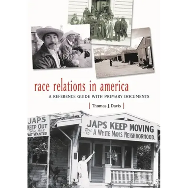 Race Relations in America: A Reference Guide with Primary Documents