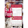 Do You Love Football?!: Winning with Heart, Passion, and Not Much Sleep