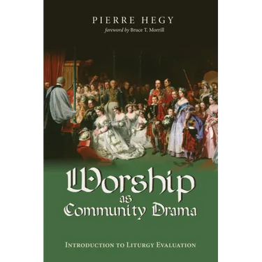 Worship as Community Drama: Introduction to Liturgy Evaluation