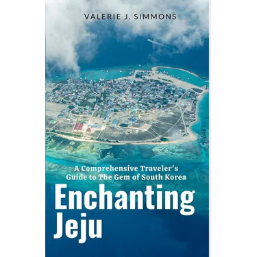 Enchanting Jeju: A Comprehensive Traveler's Guide to The Gem of South Korea