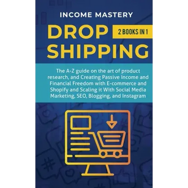 Dropshipping: 2 in 1: The A-Z guide on the Art of Product Research, Creating Passive Income, Financial Freedom with E-commerce, Shop