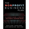 The Nonprofit Business Plan: A Leader's Guide to Creating a Successful Business Model