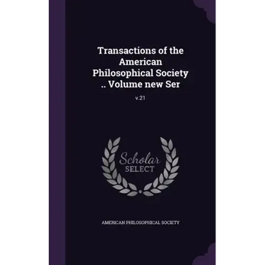Transactions of the American Philosophical Society .. Volume new Ser: v.21