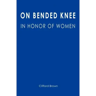 On Bended Knee: In Honor of Women