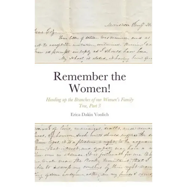 Remember the Women! Heading up the Branches of our Women's Family Tree, Part 3: Hannah Marie Colburn Dakin, Abigail Jennings Smith, Hannah Elizabeth R