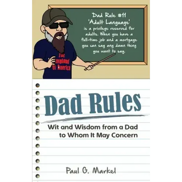 Dad Rules: Wit and Wisdom from a Dad to Whom It May Concern