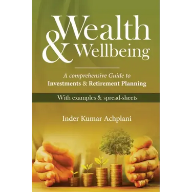Wealth & Wellbeing - A Comprehensive Guide to Investments & Retirement Planning