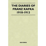 The Diaries of Franz Kafka 1910-1913