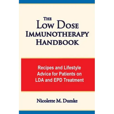 The Low Dose Immunotherapy Handbook: Recipes and Lifestlye Advice for Patients on Lda and Epd Treatment