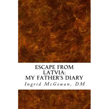 Escape from Latvia: My Father's Diary