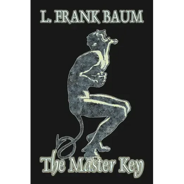 The Master Key by L. Frank Baum, Fiction, Fantasy, Fairy Tales, Folk Tales, Legends & Mythology