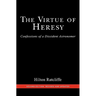 The Virtue of Heresy: Confessions of a Dissident Astronomer, Second Edition, Revised and Updated