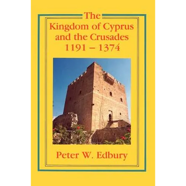 The Kingdom of Cyprus and the Crusades, 1191-1374