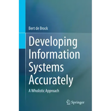 Developing Information Systems Accurately: A Wholistic Approach