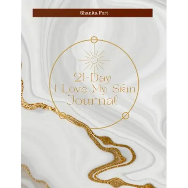 21 Day I Love My Skin Journal: A Guide to Loving Your Skin Fully