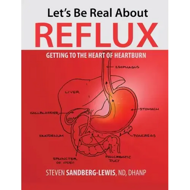 Let's Be Real About Reflux, Getting To The Heart of Heartburn