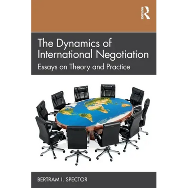 The Dynamics of International Negotiation: Essays on Theory and Practice