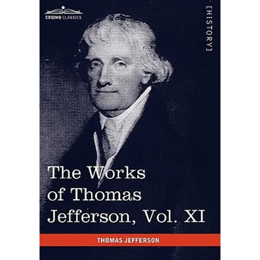 The Works of Thomas Jefferson, Vol. XI (in 12 Volumes): Correspondence and Papers 1808-1816