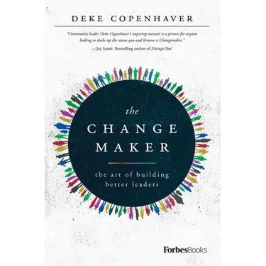 The Changemaker: The Art of Building Better Leaders