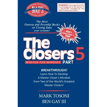 Master the Closers Mindset Breakthrough: Learn How to Develop a Master Closer's Mindset from Two of the World's Greatest Master Closers!