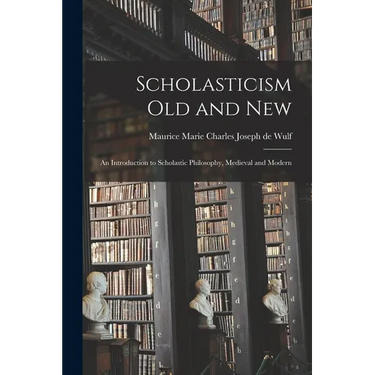 Scholasticism Old and New; an Introduction to Scholastic Philosophy, Medieval and Modern
