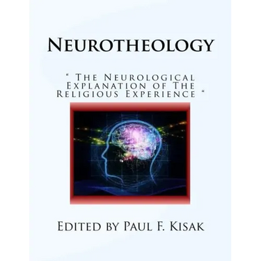 Neurotheology: " The Neurological Explanation of The Religious Experience "