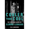 Cooler Than Cool: The Life and Work of Elmore Leonard