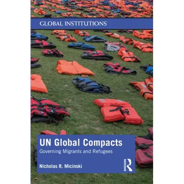 Un Global Compacts: Governing Migrants and Refugees