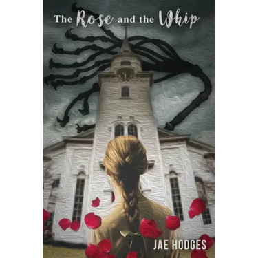 The Rose and the Whip