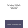 The genius of Christianity; or, The spirit and beauty of the Christian religion