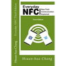 Everyday NFC Third Edition: Near Field Communication Explained