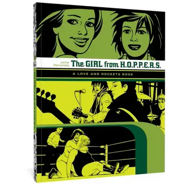 The Girl from H.O.P.P.E.R.S.: A Love and Rockets Book