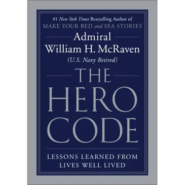 The Hero Code: Lessons Learned from Lives Well Lived