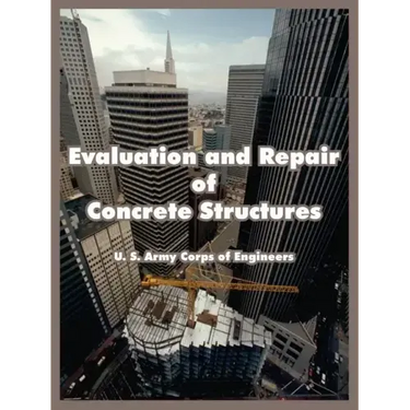 Evaluation and Repair of Concrete Structures