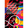 Whistleblowing for Change: Exposing Systems of Power and Injustice