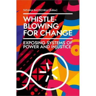 Whistleblowing for Change: Exposing Systems of Power and Injustice