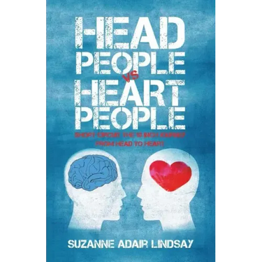 Head People Vs Heart People: Short circuit the 18 inch Journey from Head to Heart