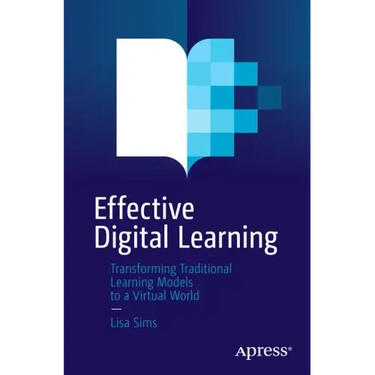 Effective Digital Learning: Transforming Traditional Learning Models to a Virtual World